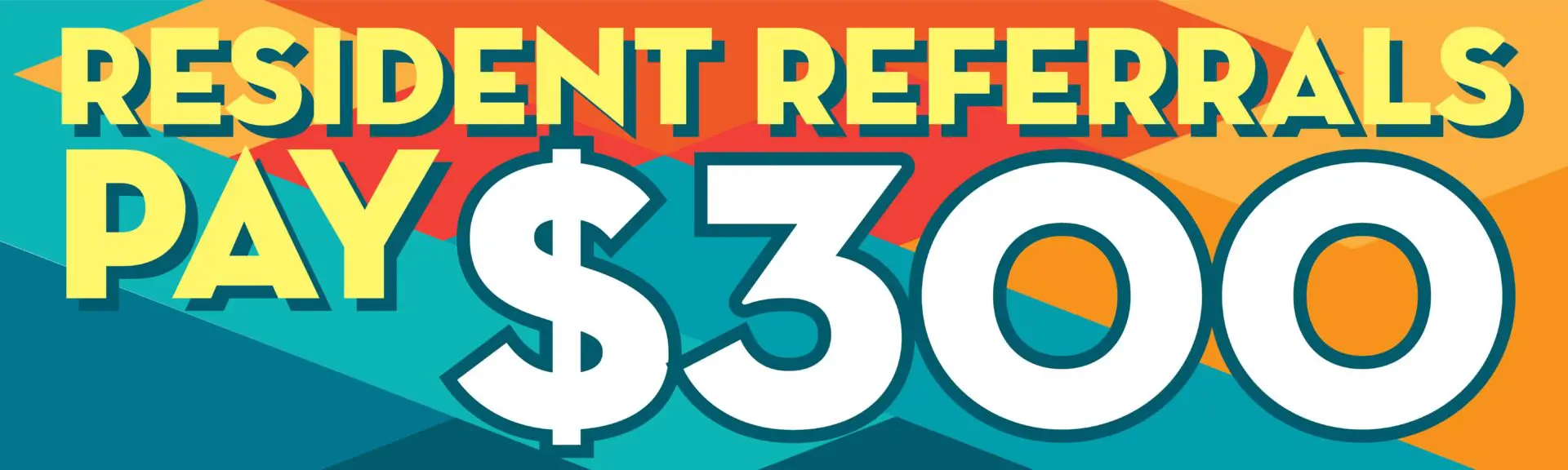 Resident referrals offer $300 reward.