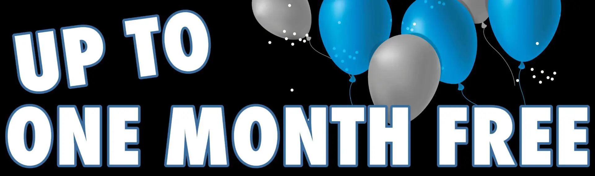 Up to one month free with balloons.