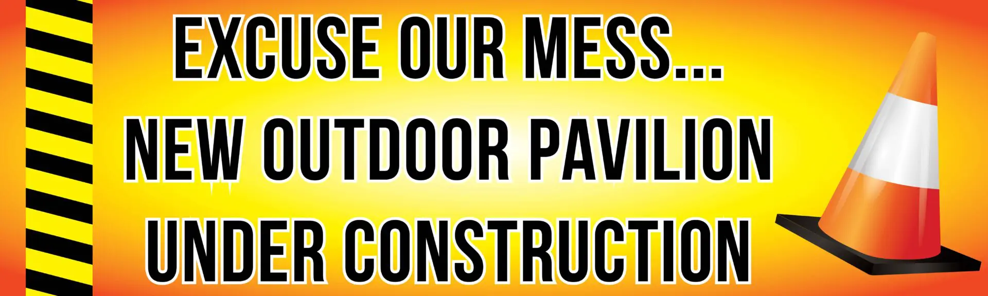 Construction sign: "Excuse Our Mess" with cone.