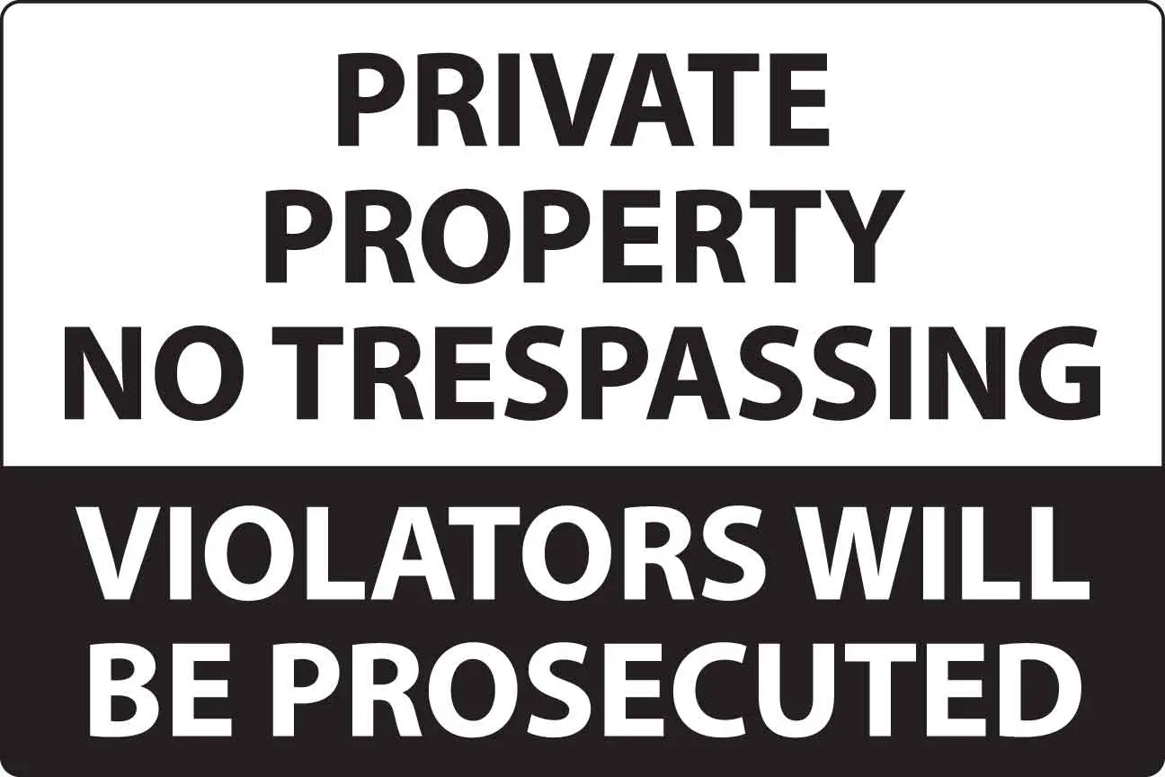 Private property, no trespassing, violators prosecuted.