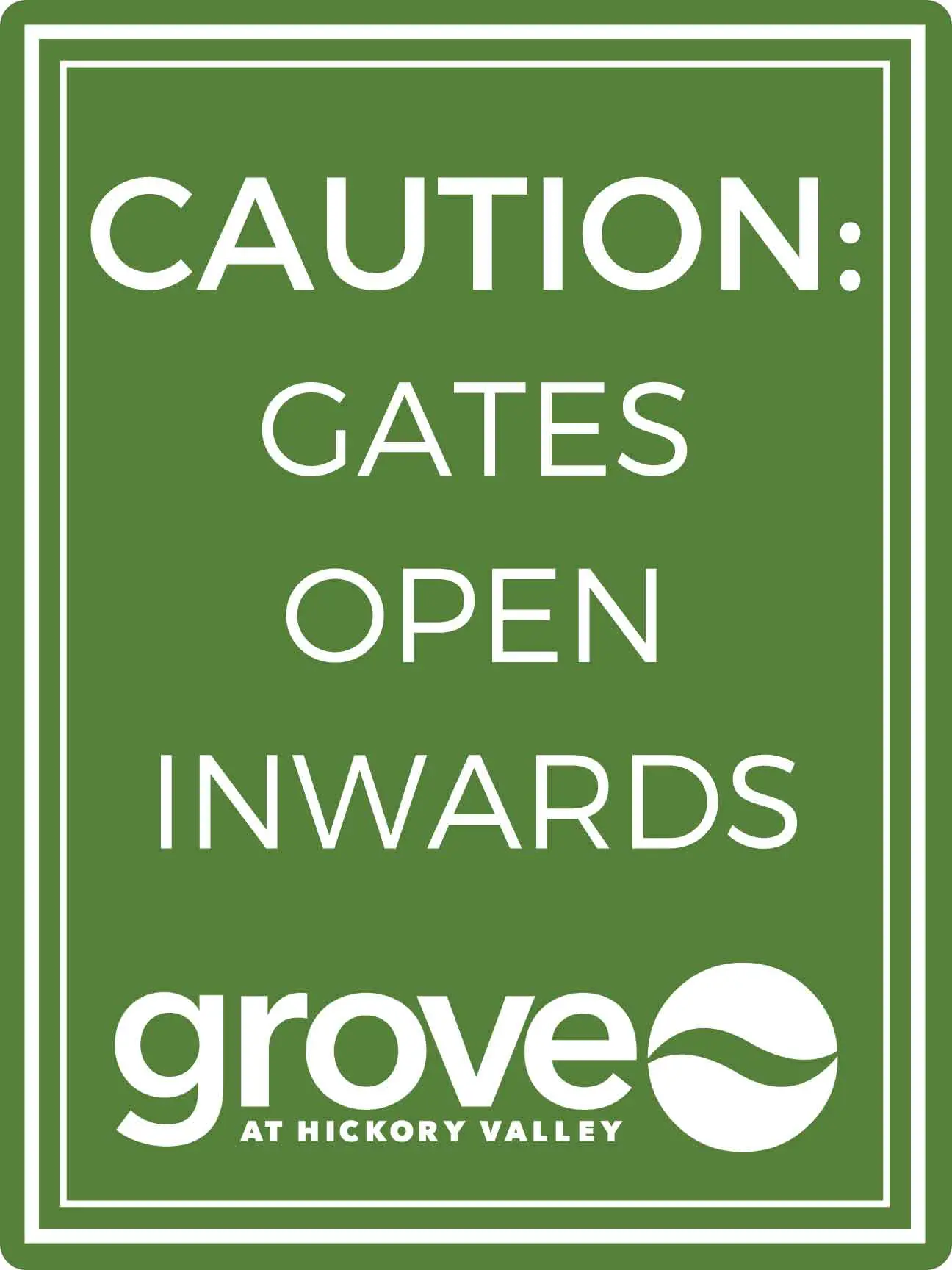 Green sign cautioning: Gates open inward.
