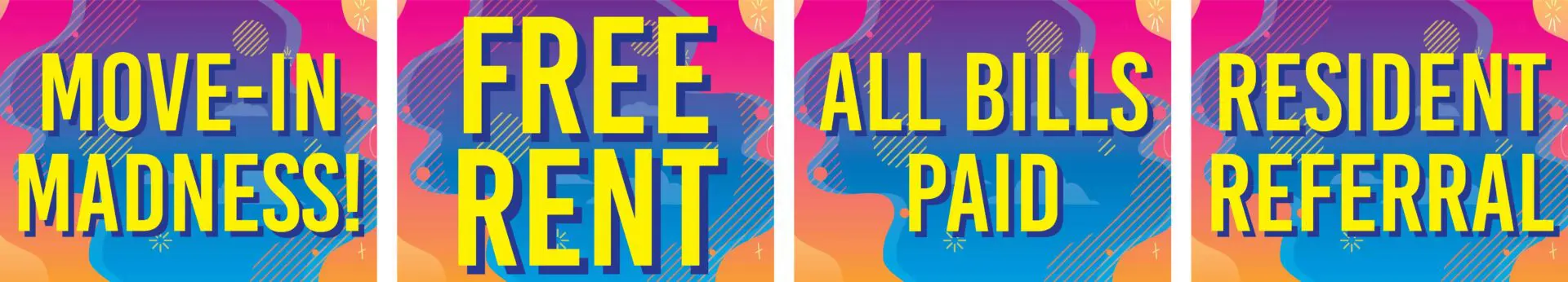 Move-in promotions: free rent, bills, referral.