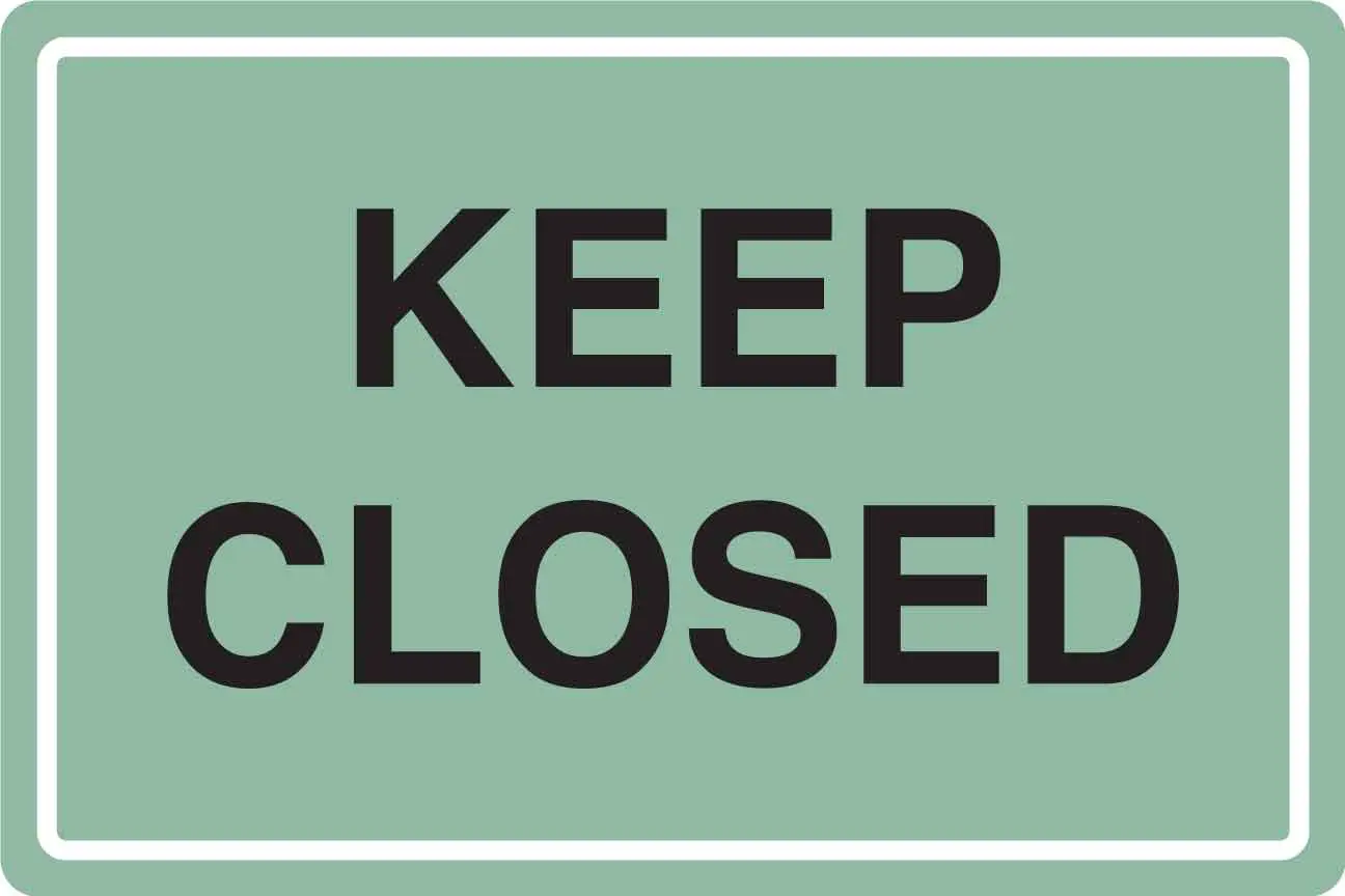 Sign reading "KEEP CLOSED" on green background.