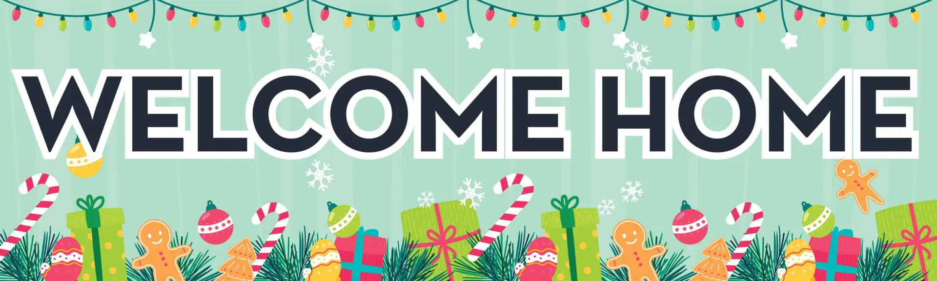 Welcome Home banner with festive decorations.