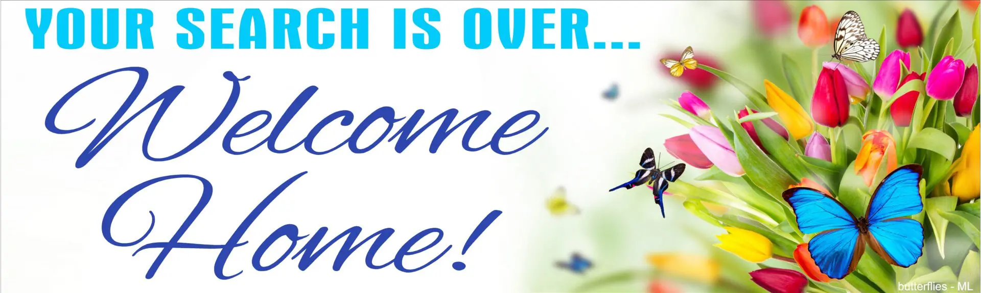 Welcome Home" text with flowers and butterflies.